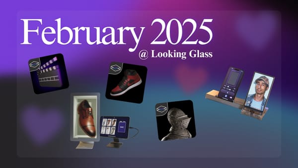 February 2025 Updates @ Looking Glass